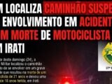 Polícia Militar localiza em General Carneiro caminhão suspeito de envolvimento em acidente com morte de motociclista em Irati